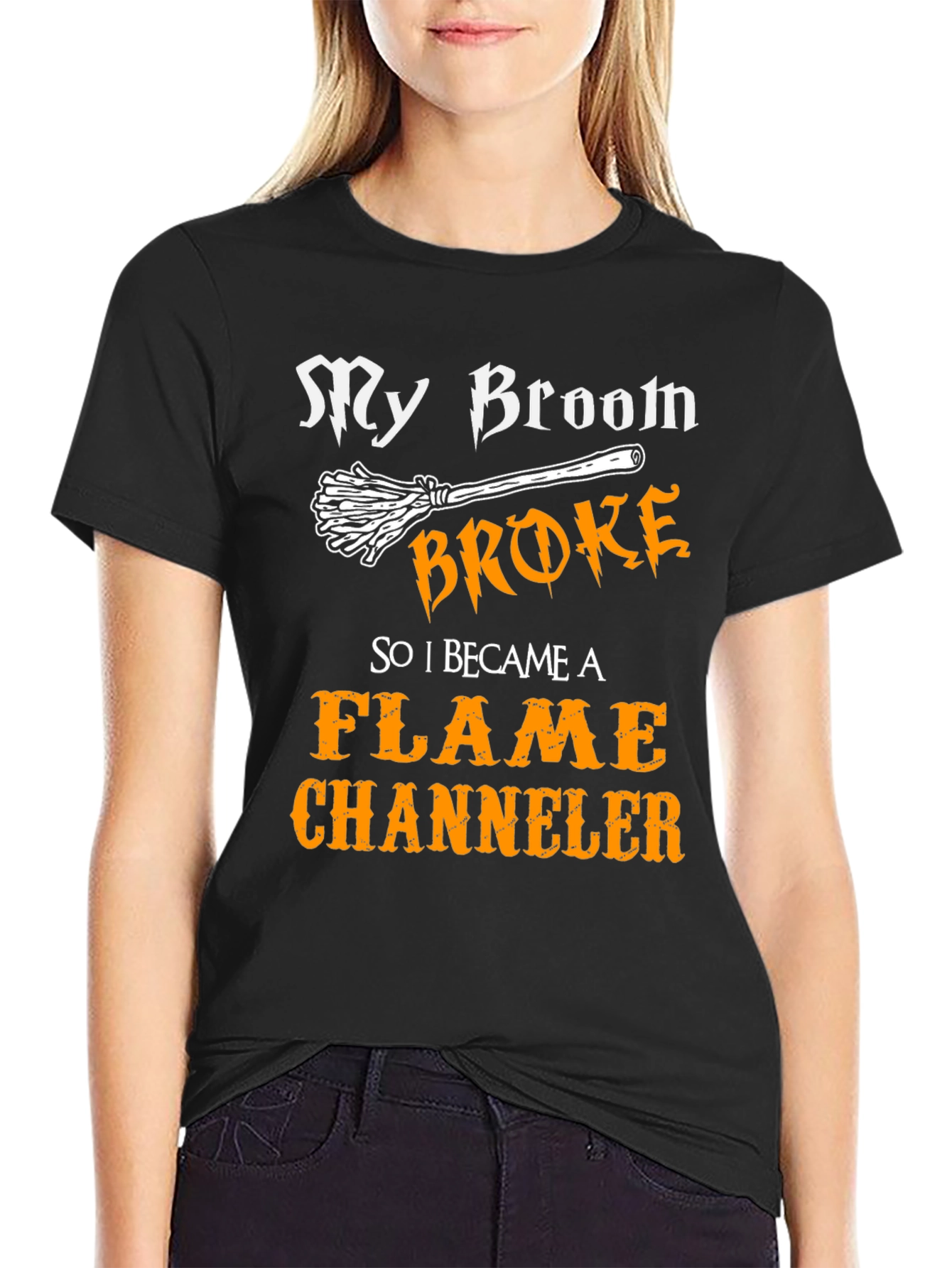 My Broom Broke Flame Channeler T-Shirt
