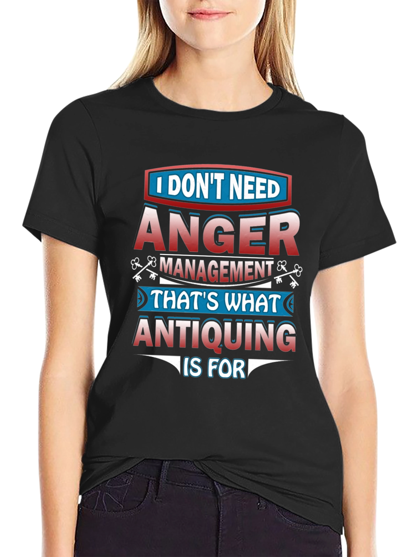 Funny Antiquing T-Shirt - Anger Management Alternative