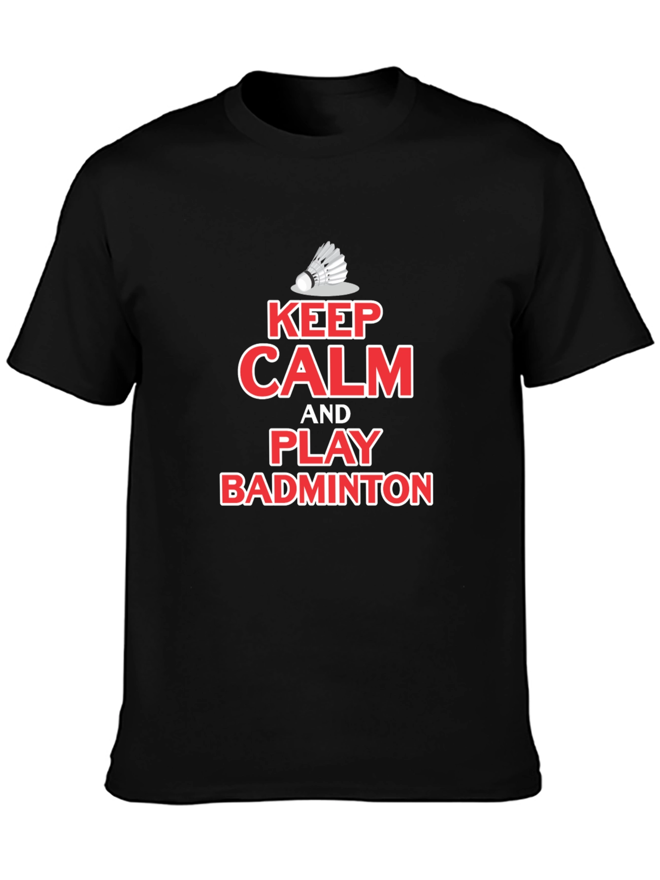 Keep Calm Play Badminton T-Shirt