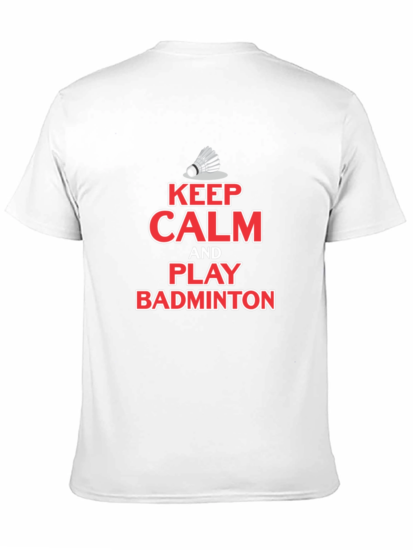 Keep Calm Play Badminton T-Shirt