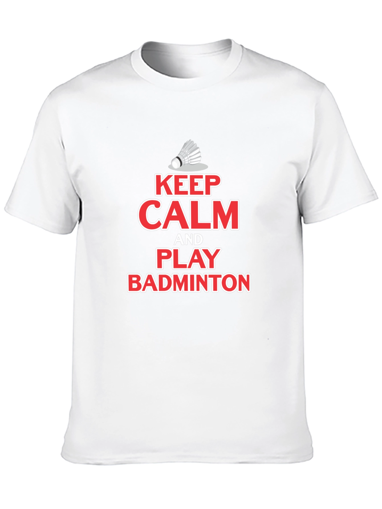 Keep Calm Play Badminton T-Shirt