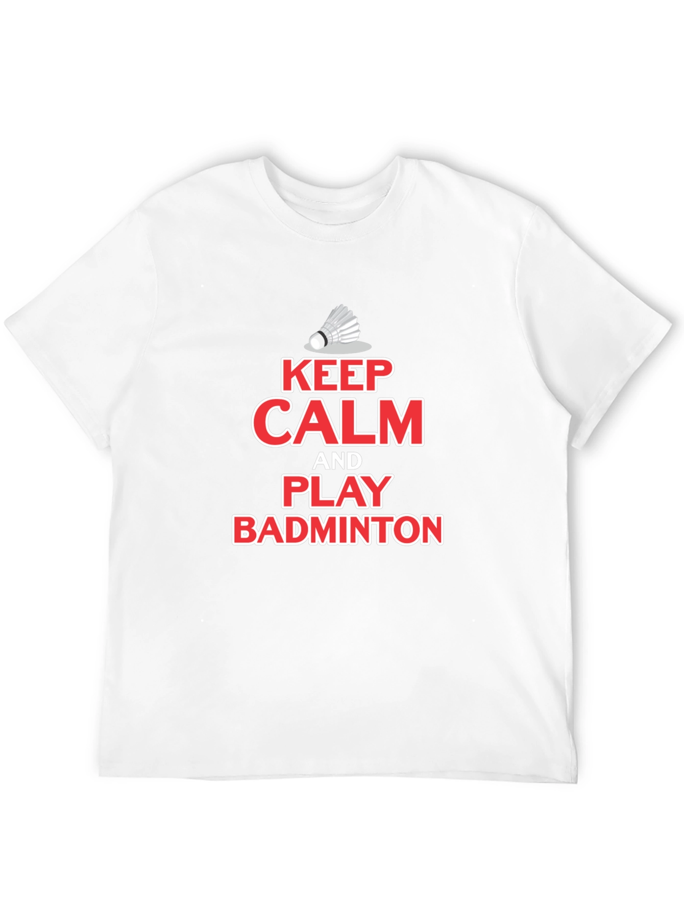 Keep Calm Play Badminton T-Shirt