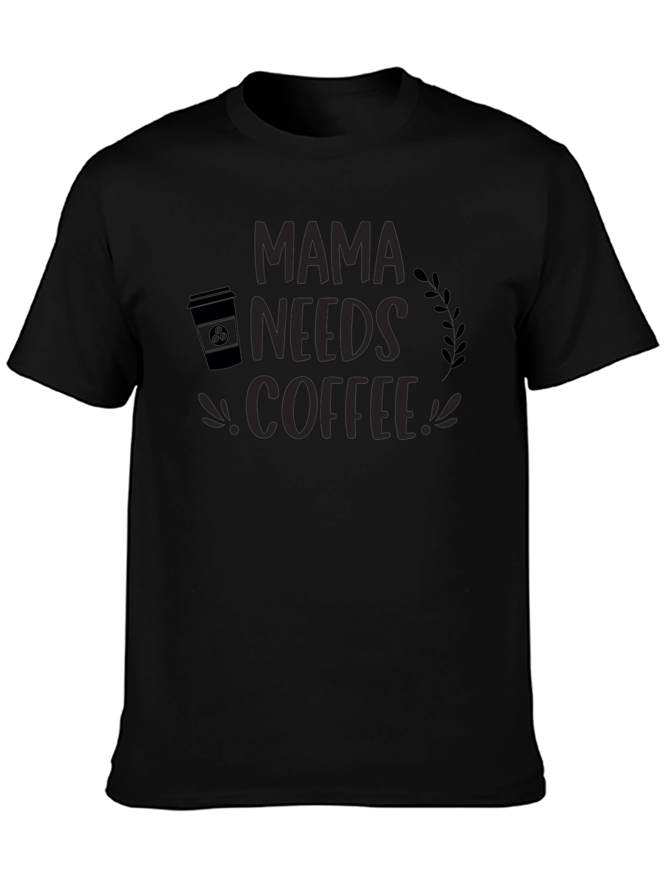 Mama Needs Coffee T-Shirt - Stylish Comfort!
