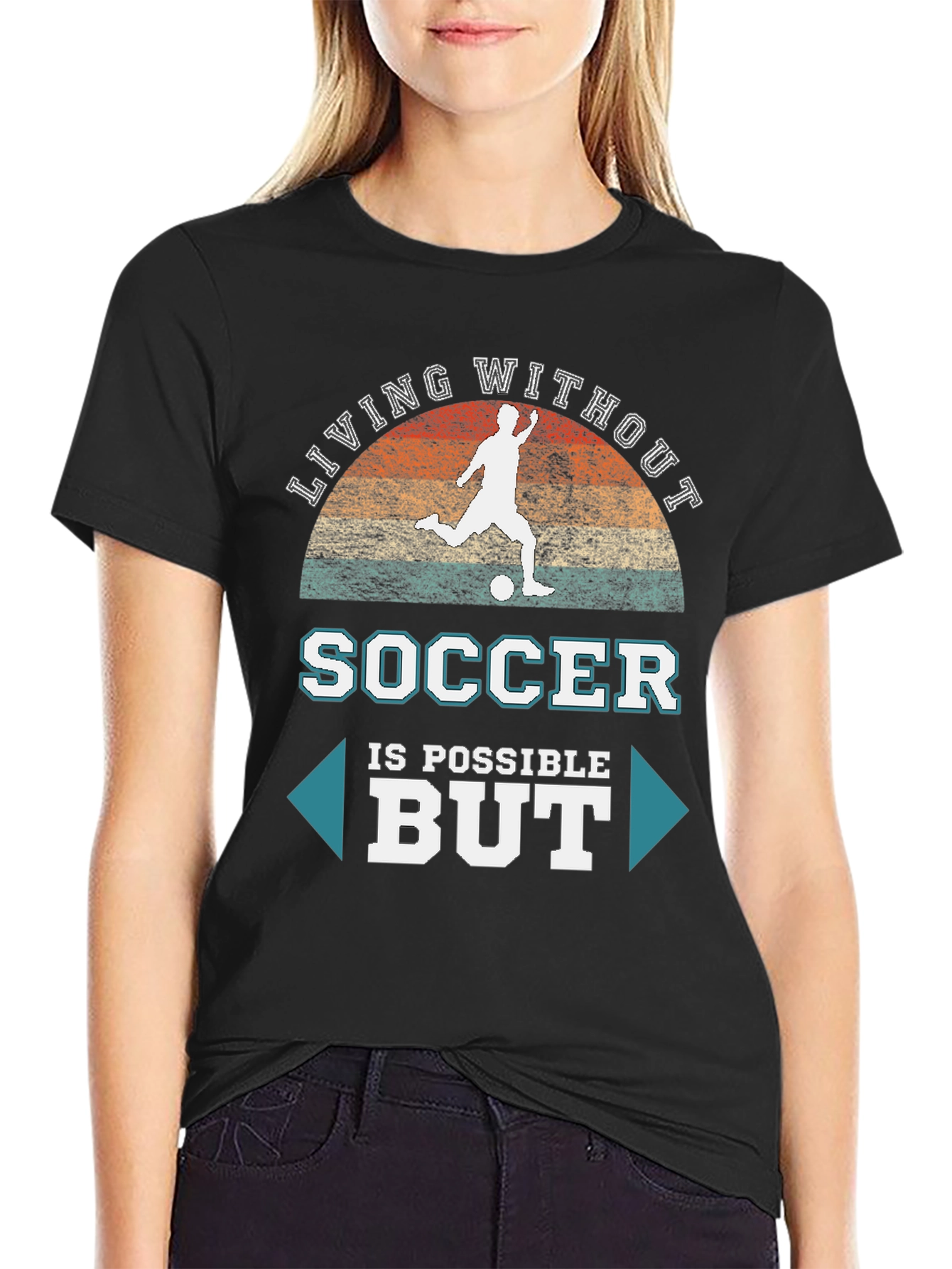 Soccer is Possible But T-Shirt