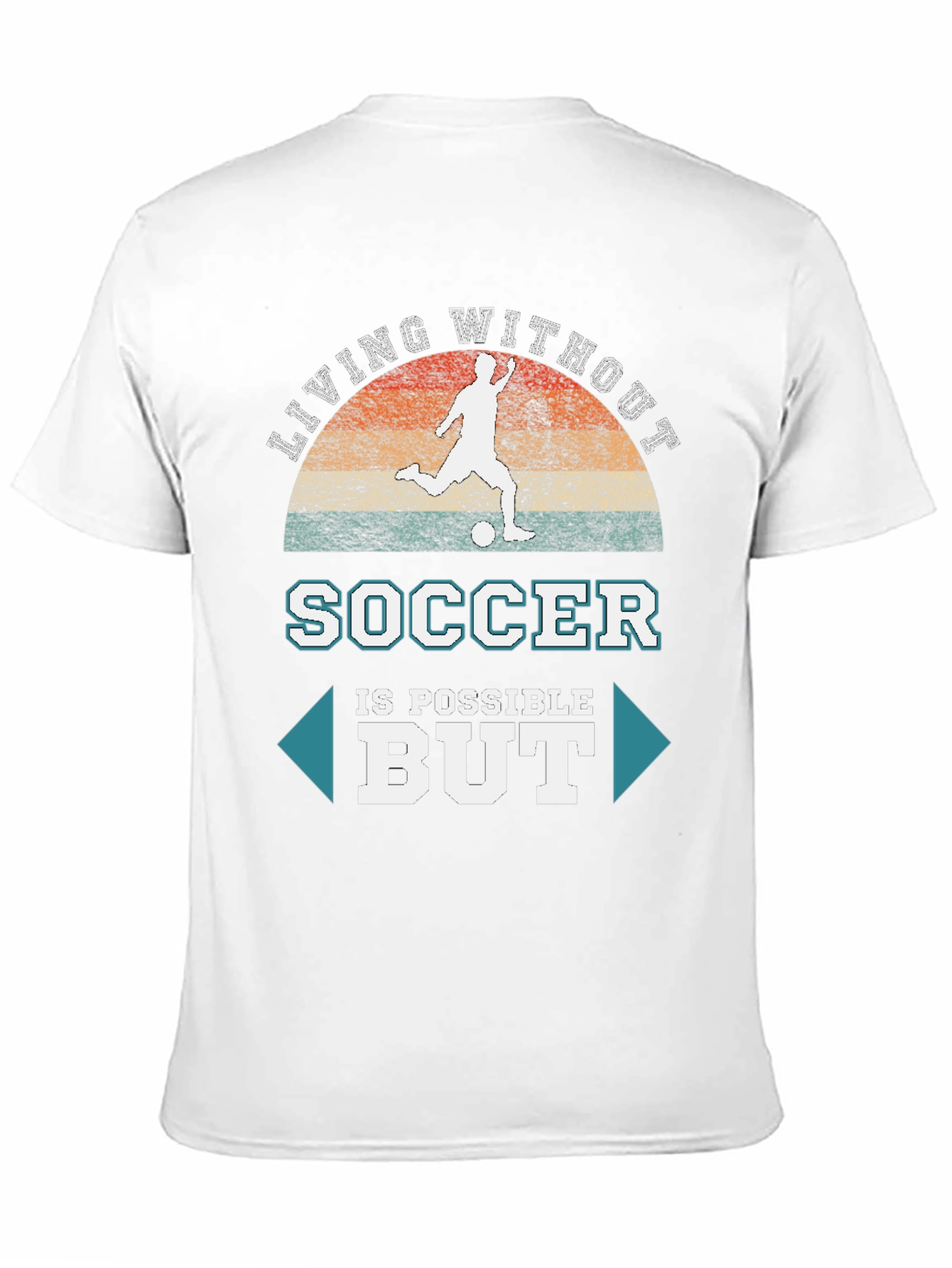 Soccer is Possible But T-Shirt