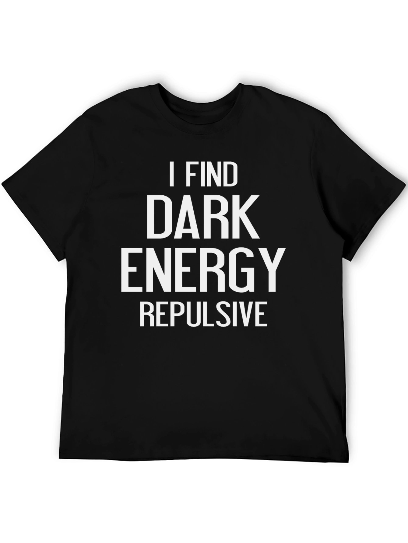 Dark Energy Repulsive T-Shirt