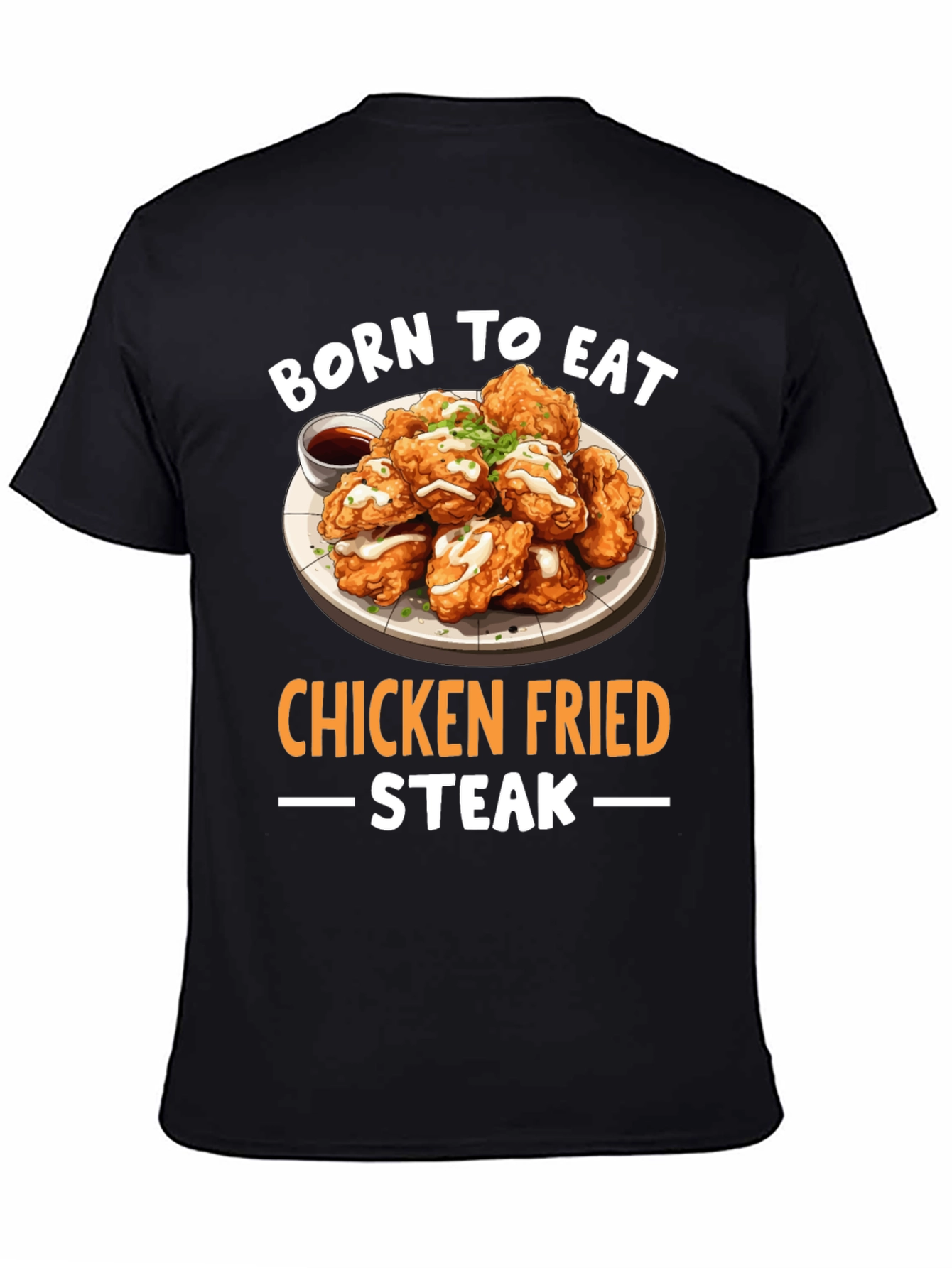 Born to Eat Chicken Fried Steak T-Shirt