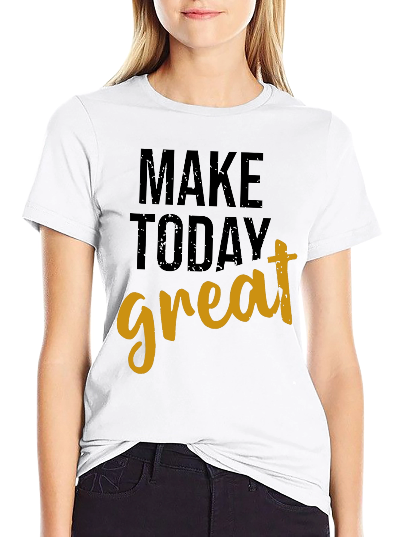 Make Today Great Graphic T-Shirt