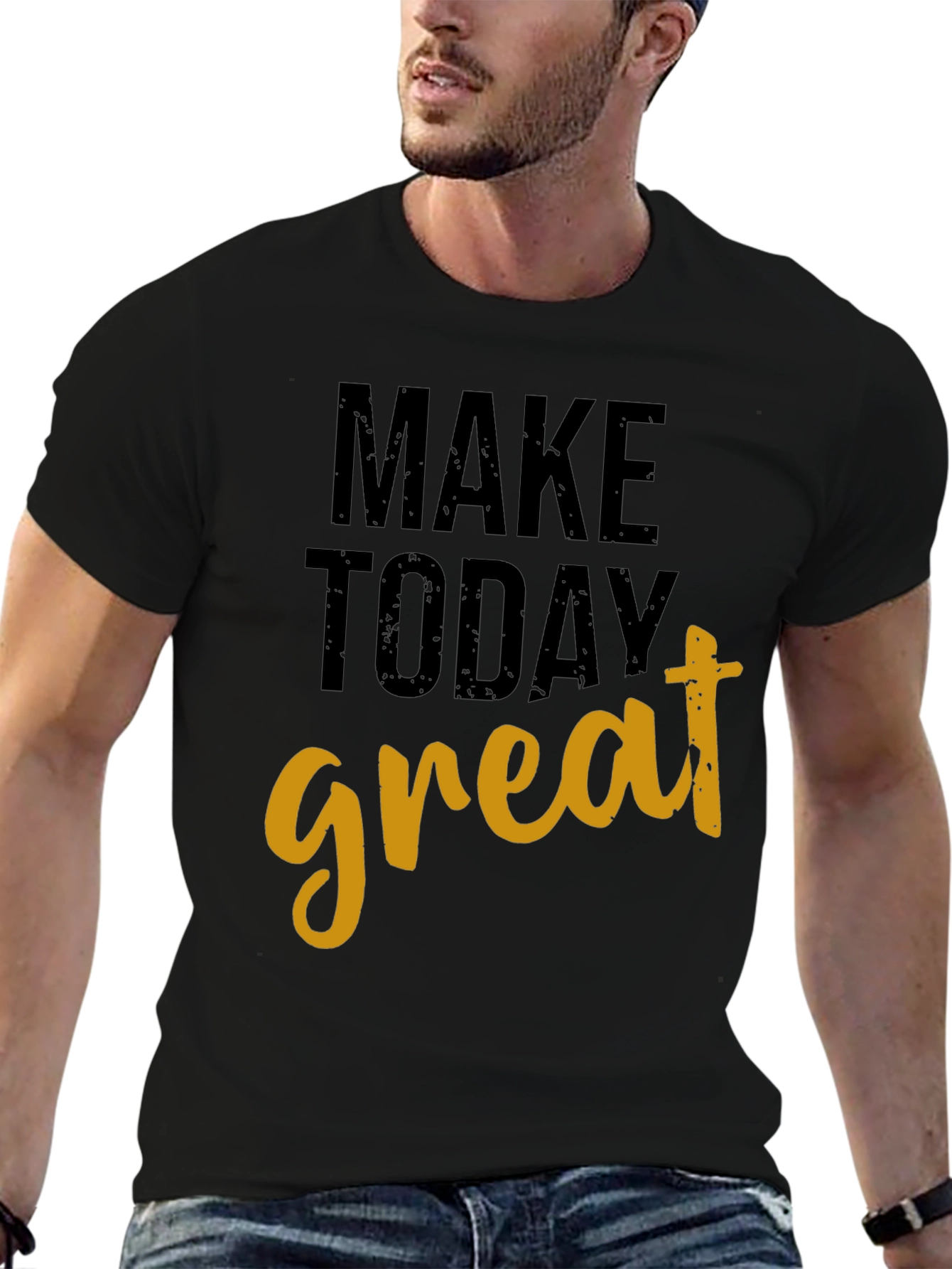 Make Today Great Graphic T-Shirt