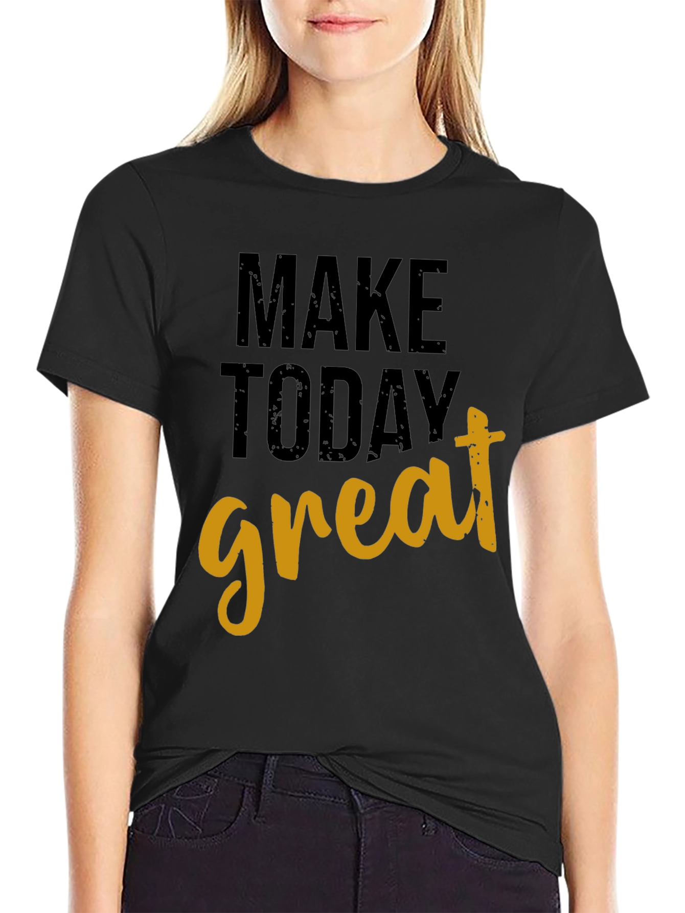 Make Today Great Graphic T-Shirt