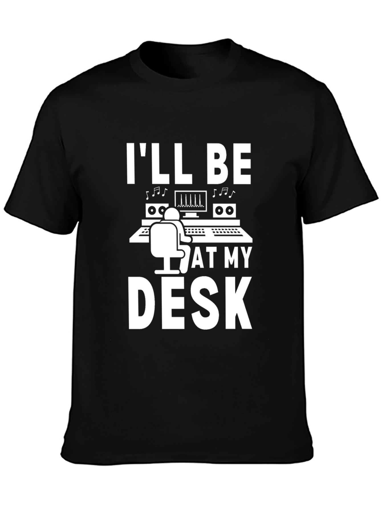 Ill Be At My Desk Musician Graphic Tee