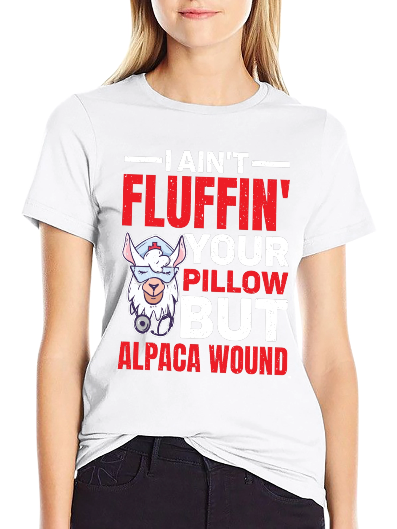 I Aint Fluffin Your Pillow Alpaca Wound T-Shirt