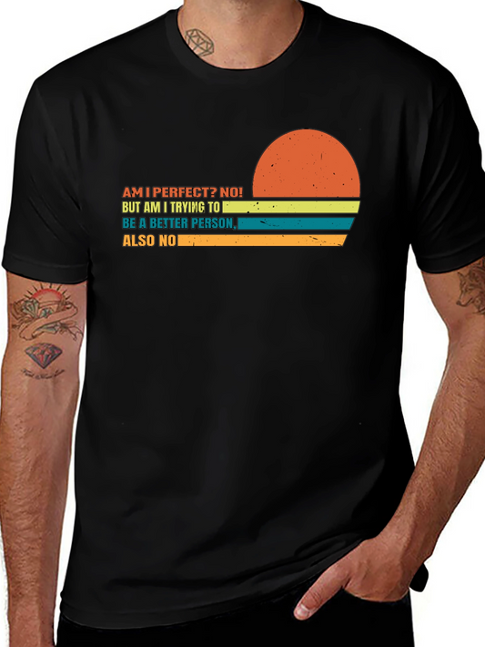 Am I Perfect? Funny Graphic Tee - Sarcastic Humor T-Shirt