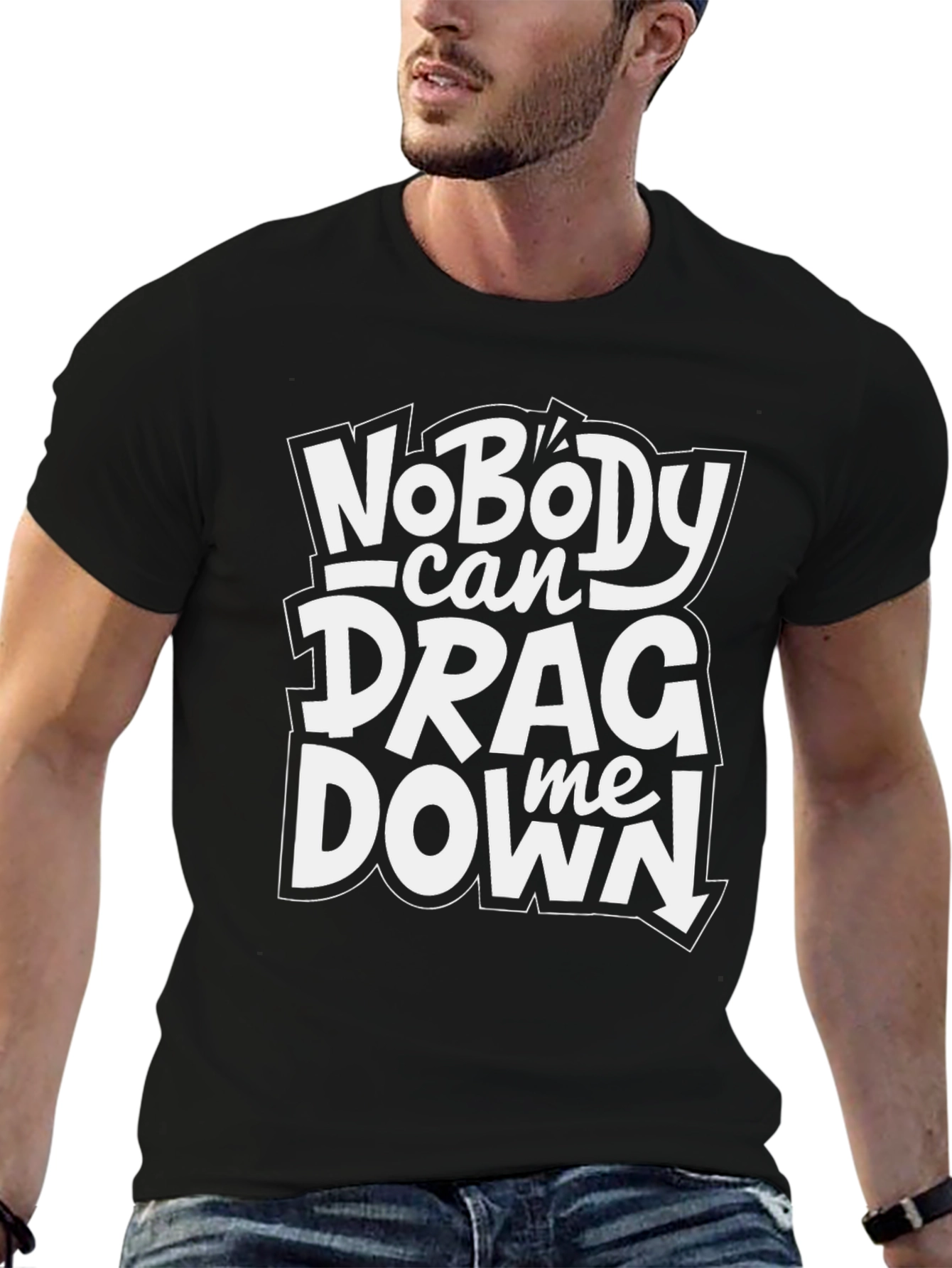 Nobody Can Drag Me Down Black T-Shirt