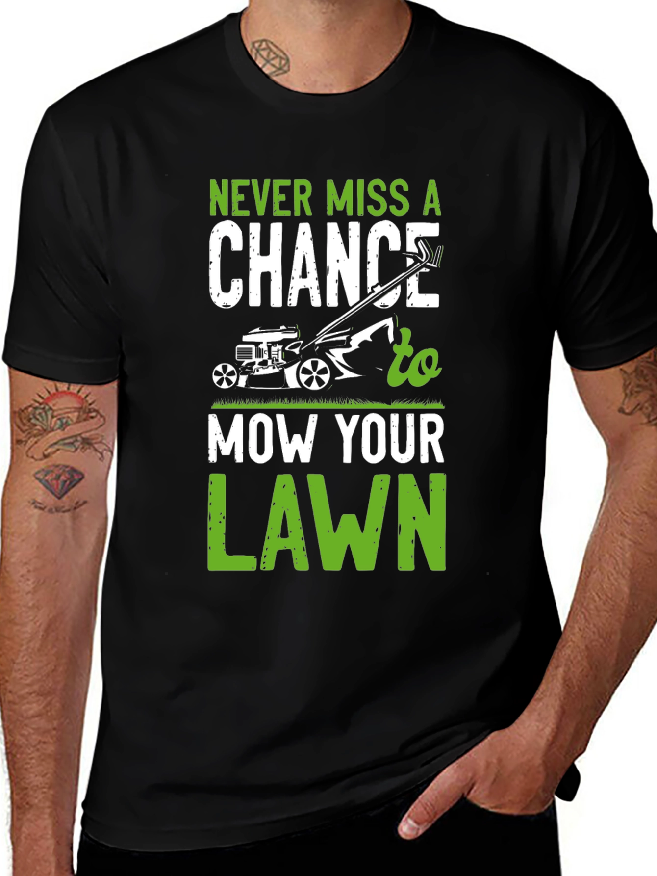 Never Miss A Chance To Mow Your Lawn T-Shirt