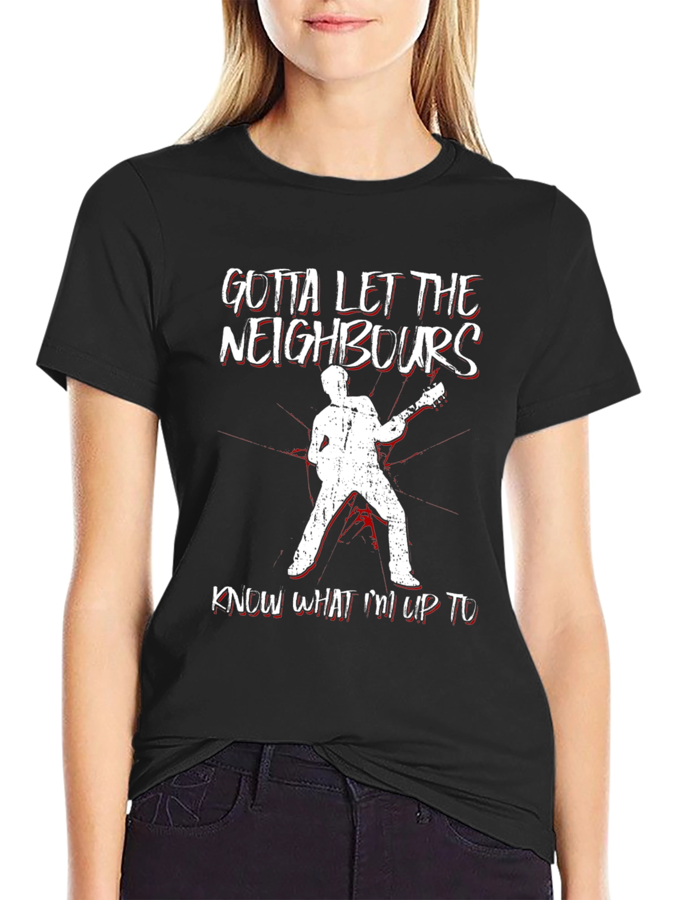 Gotta Let Neighbors Know T-Shirt: Rock Out Loud!