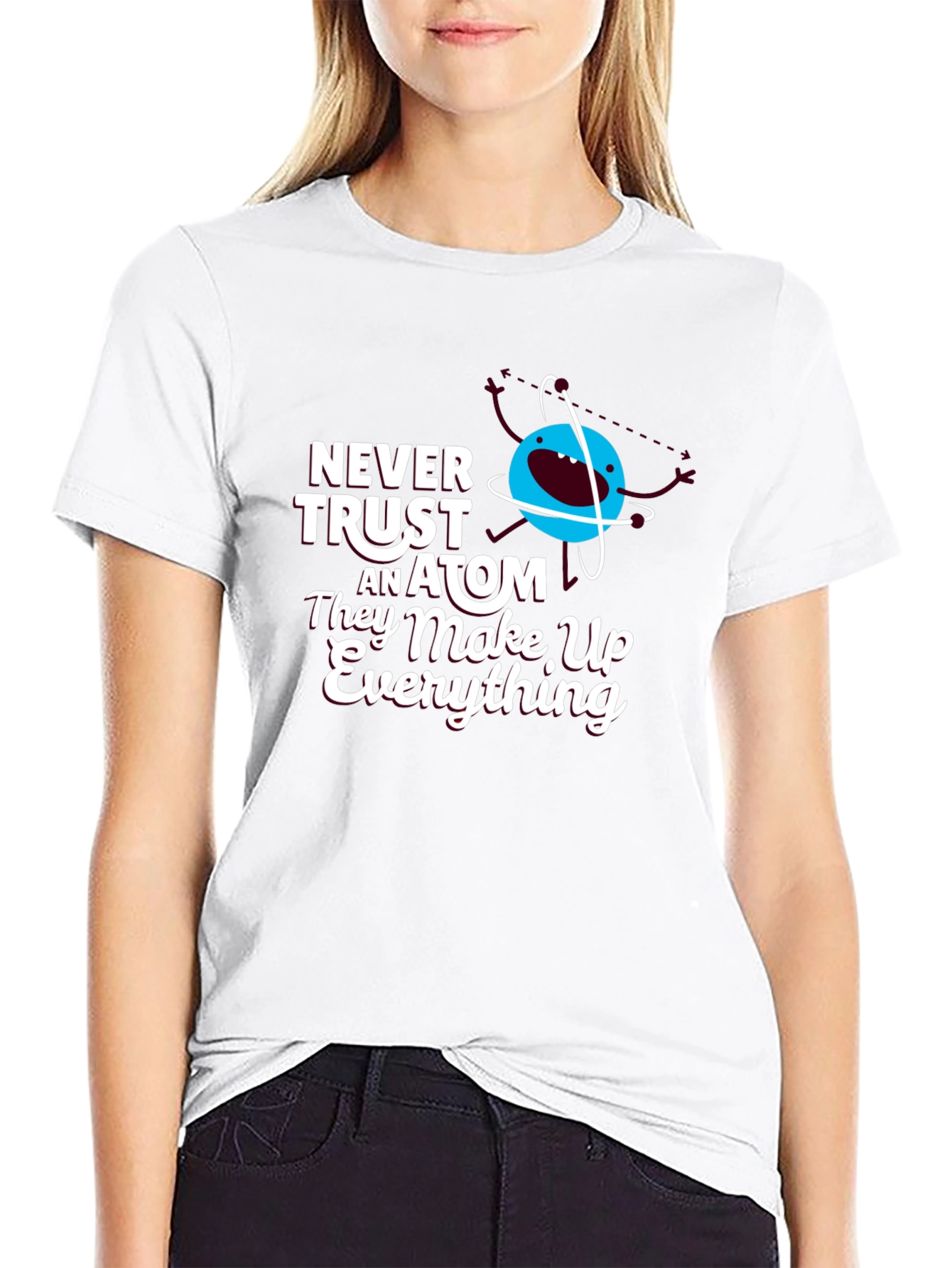 Funny Science T-Shirt: Never Trust an Atom
