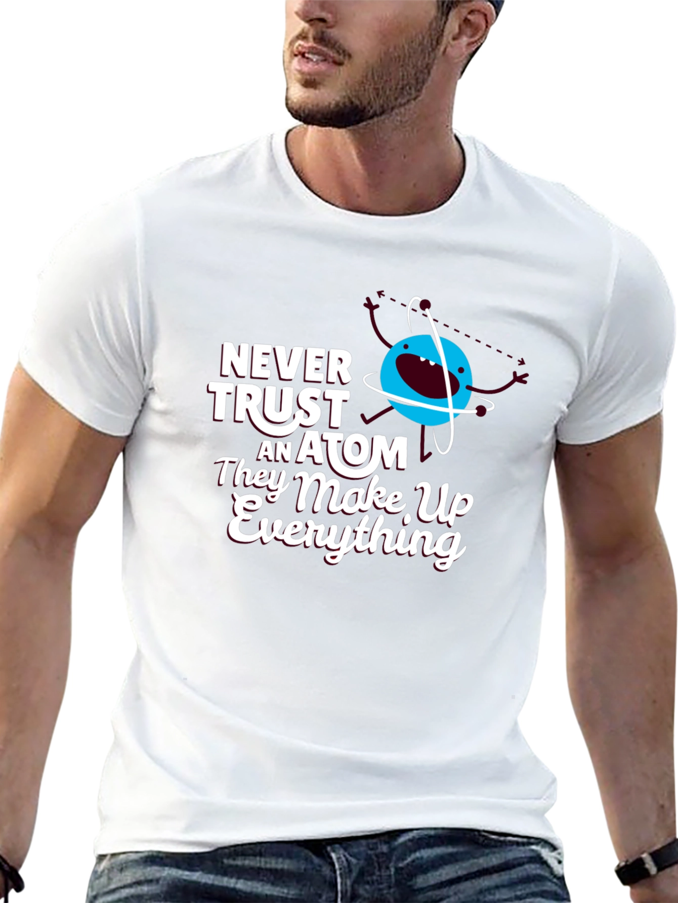 Funny Science T-Shirt: Never Trust an Atom