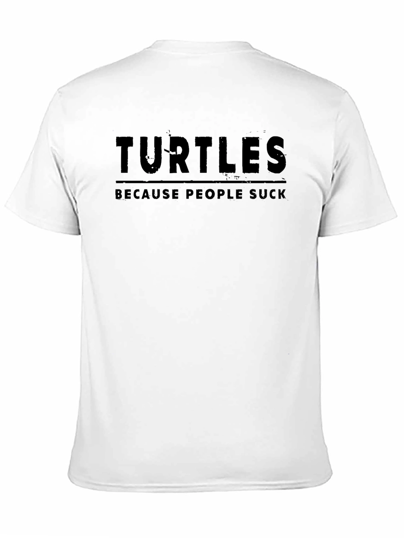 Turtles Because People Suck Graphic Tee