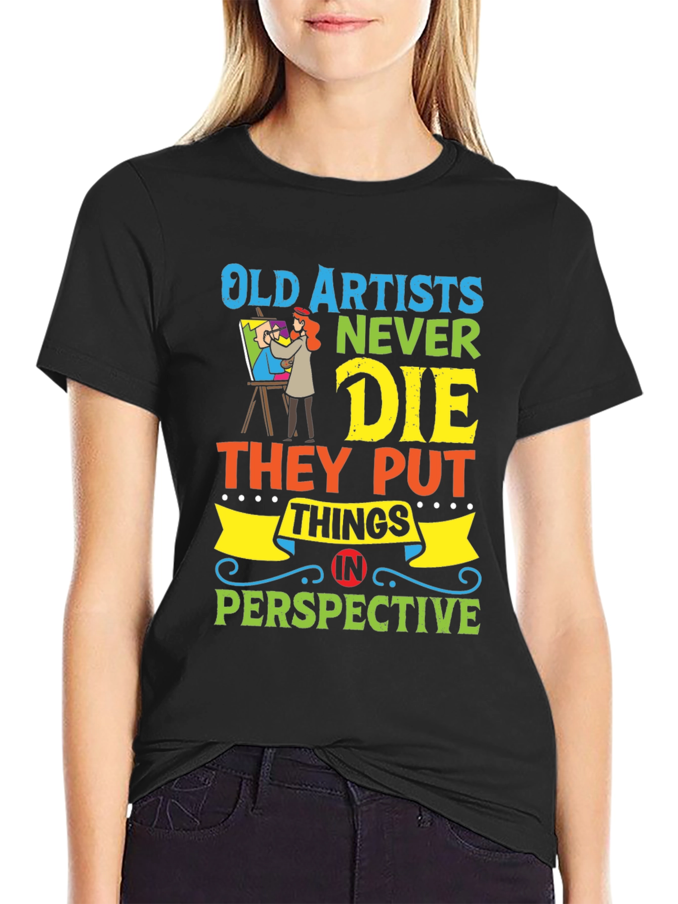 Old Artists Never Die T-Shirt