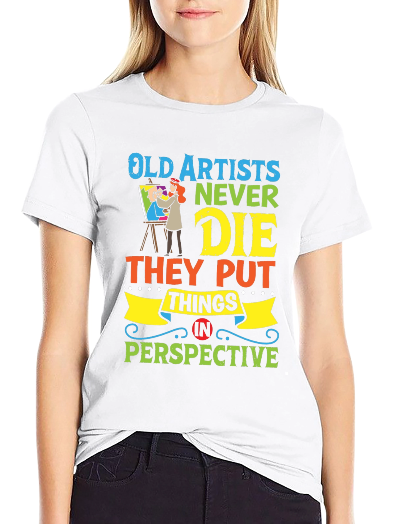 Old Artists Never Die T-Shirt
