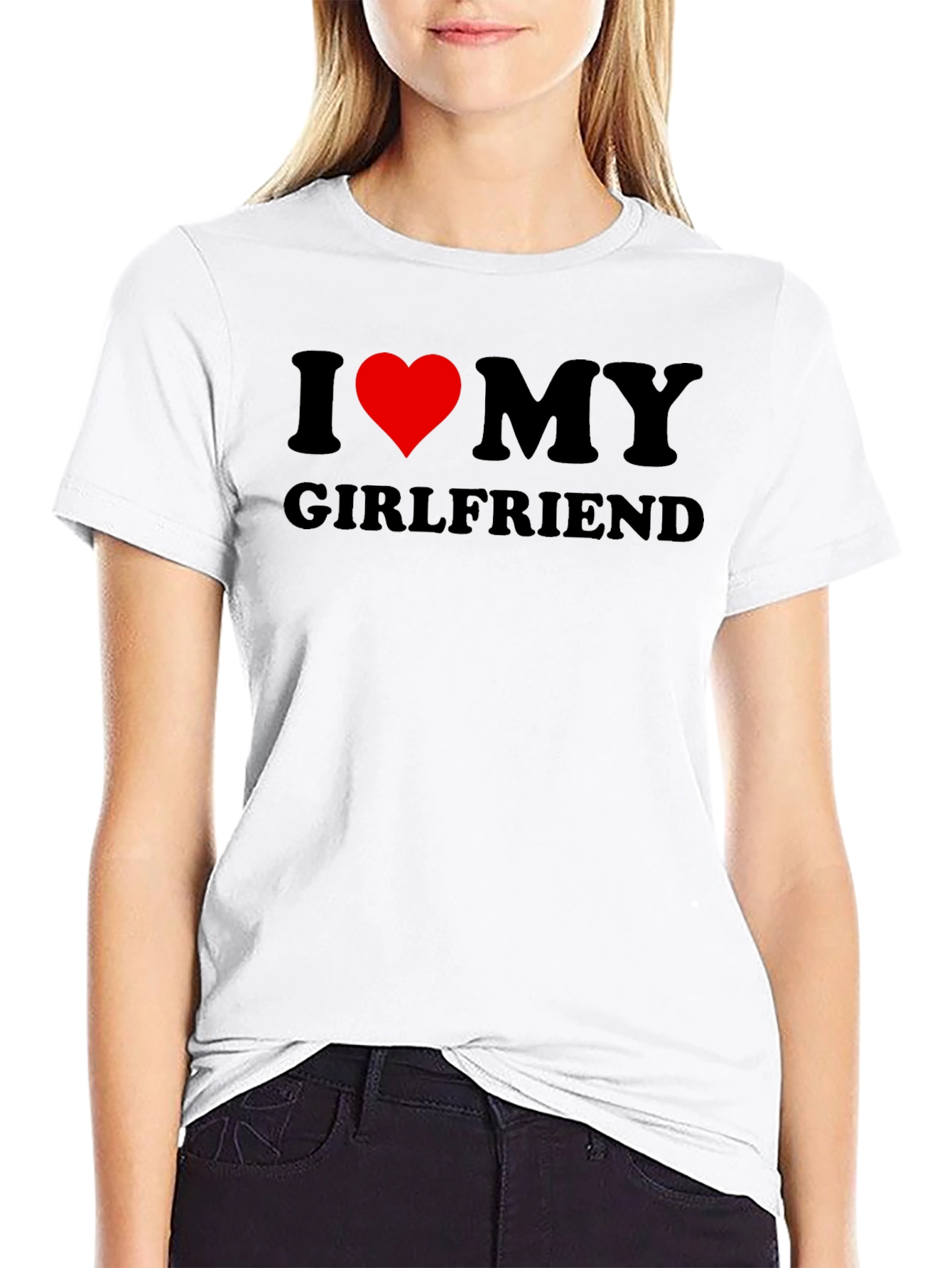I Love My Girlfriend T-Shirt - Black Crew Neck