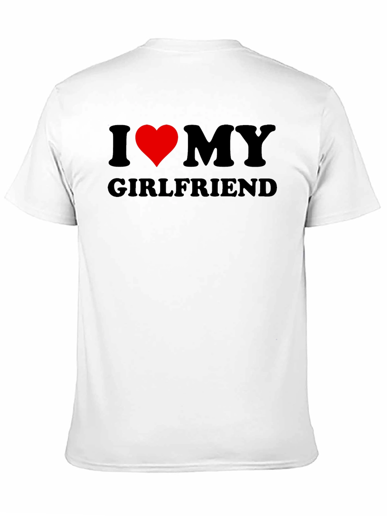 I Love My Girlfriend T-Shirt - Black Crew Neck