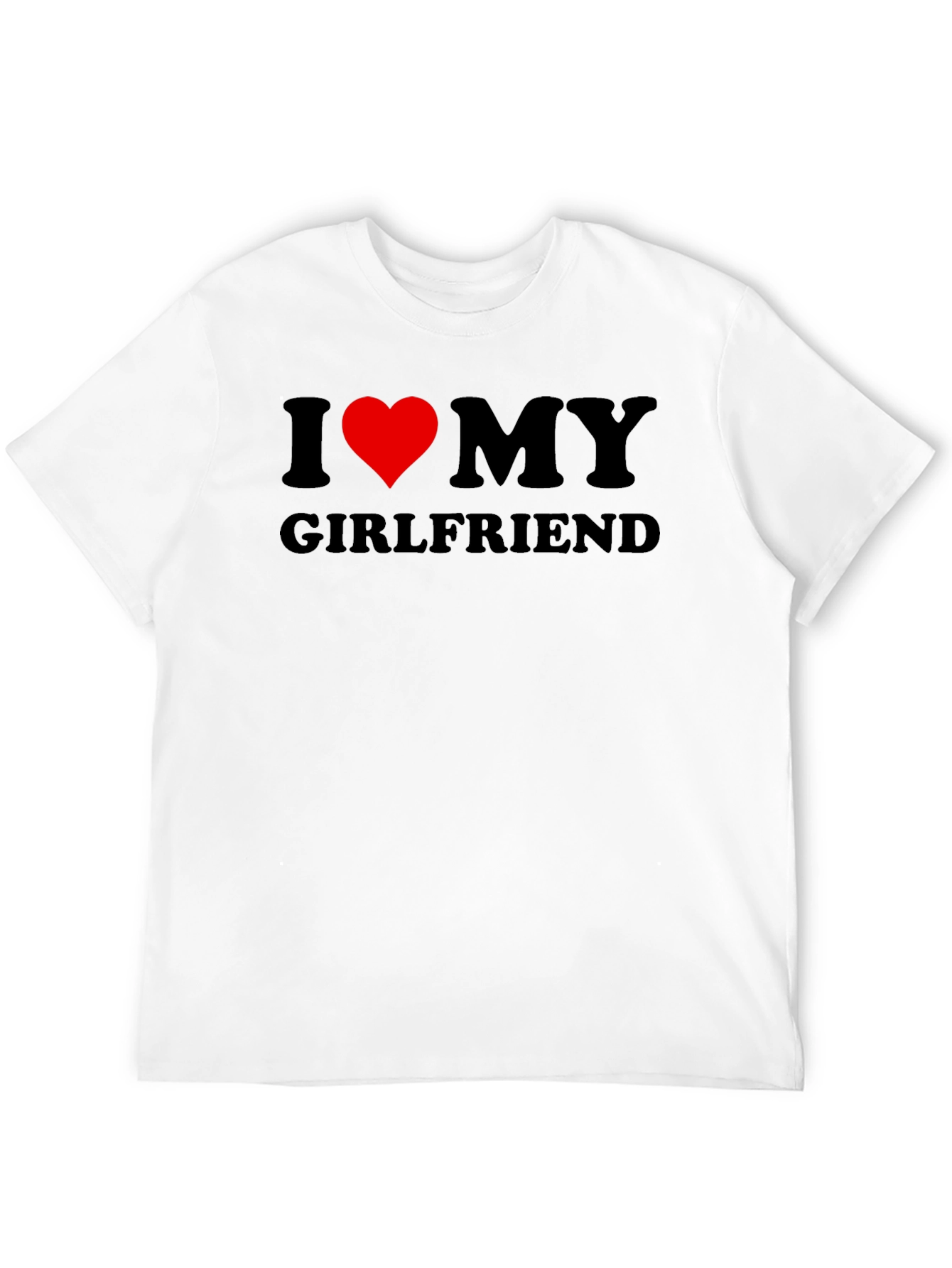 I Love My Girlfriend T-Shirt - Black Crew Neck
