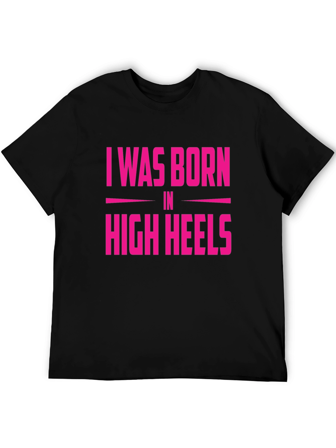 I Was Born in High Heels Graphic Tee
