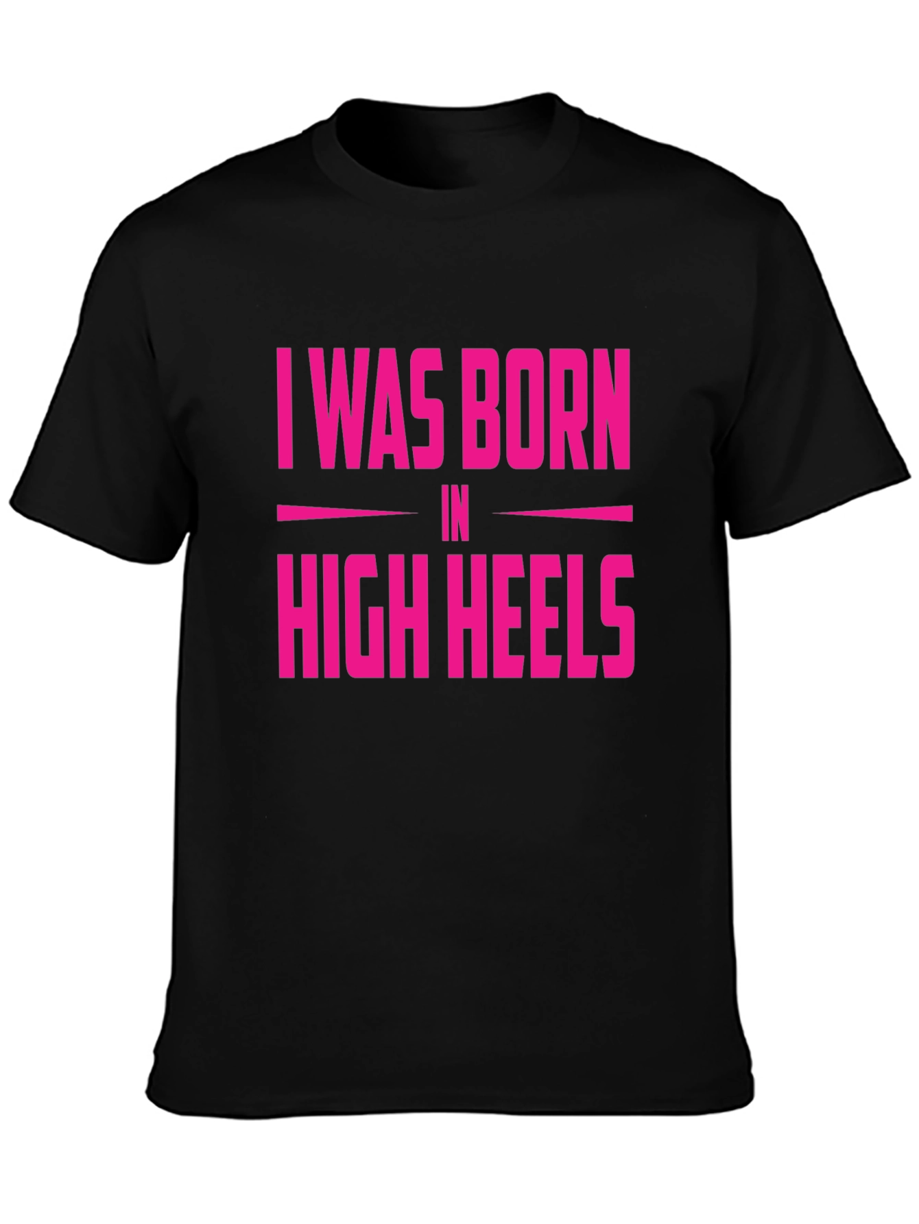 I Was Born in High Heels Graphic Tee