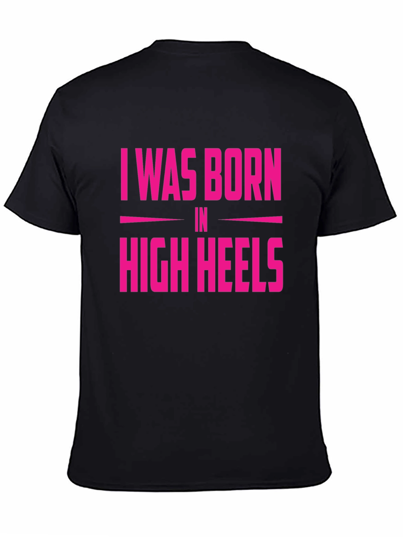 I Was Born in High Heels Graphic Tee