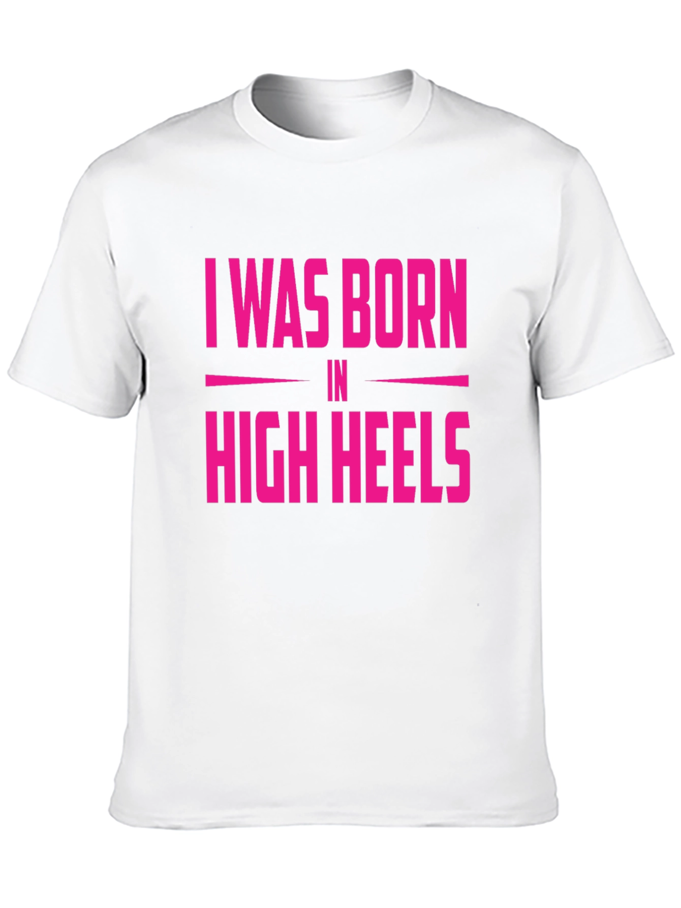 I Was Born in High Heels Graphic Tee