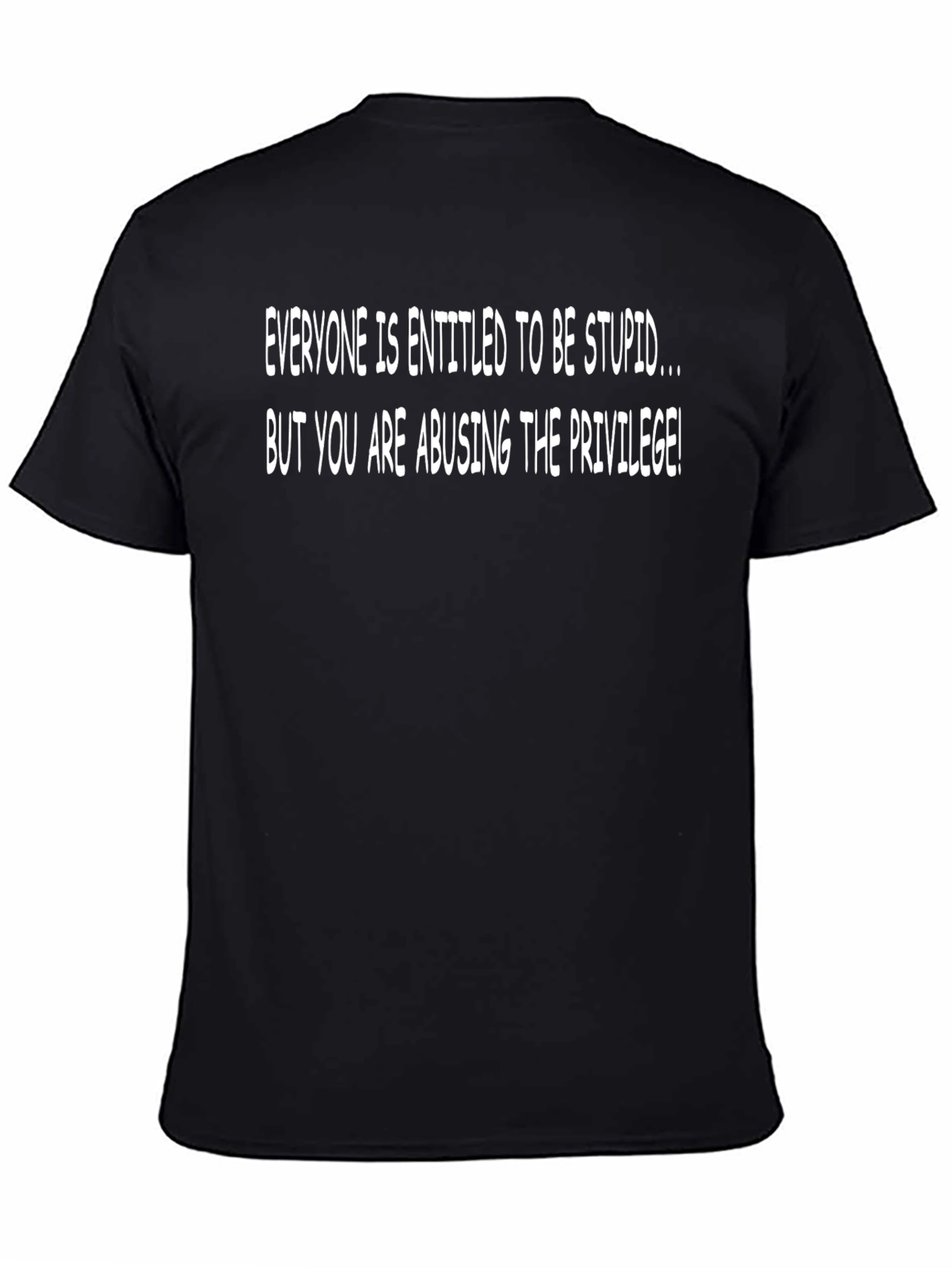 Funny Entitled to be Stupid Black T-Shirt