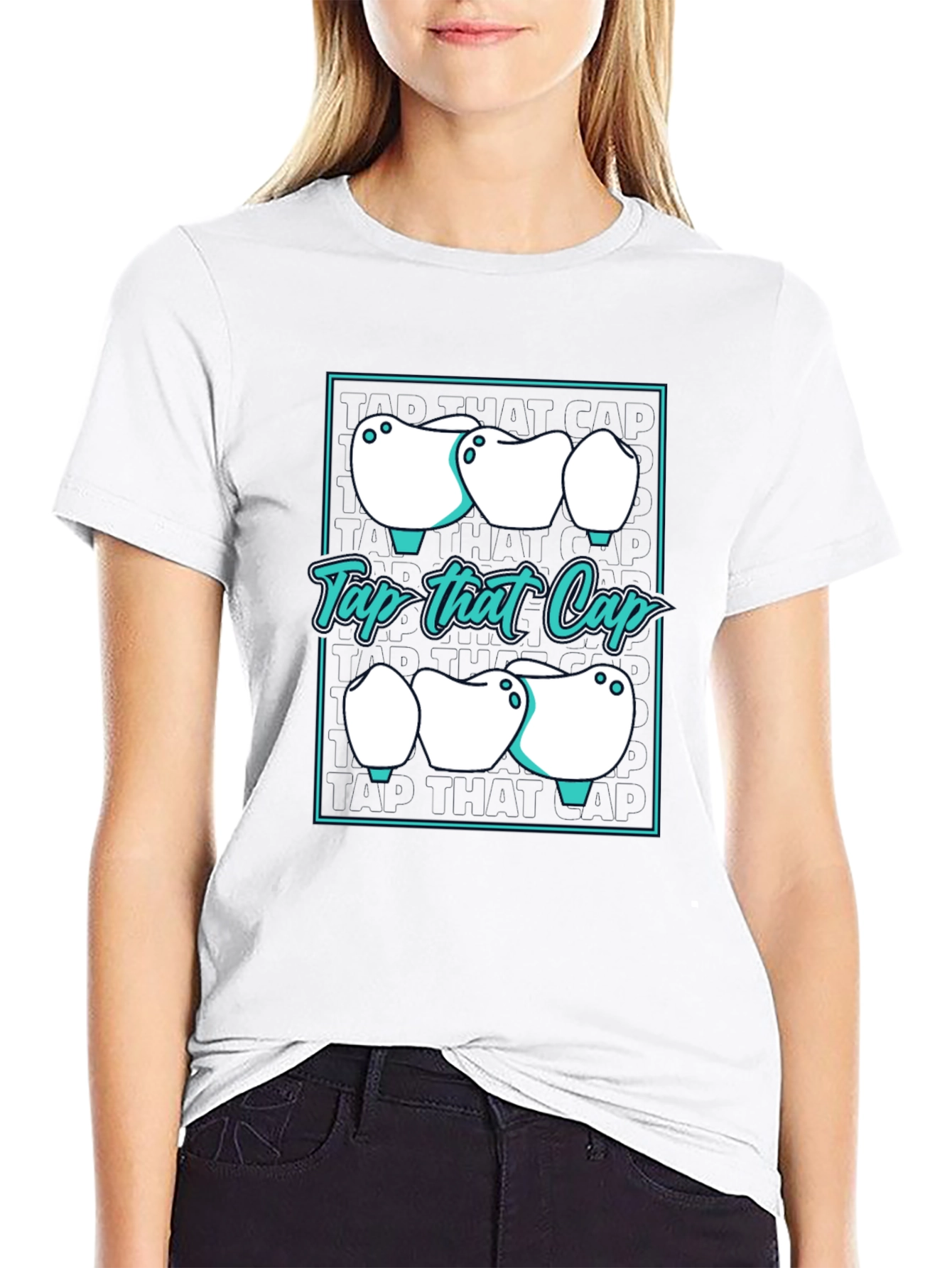 Tap That Cap T-Shirt - Dental Humor Tee