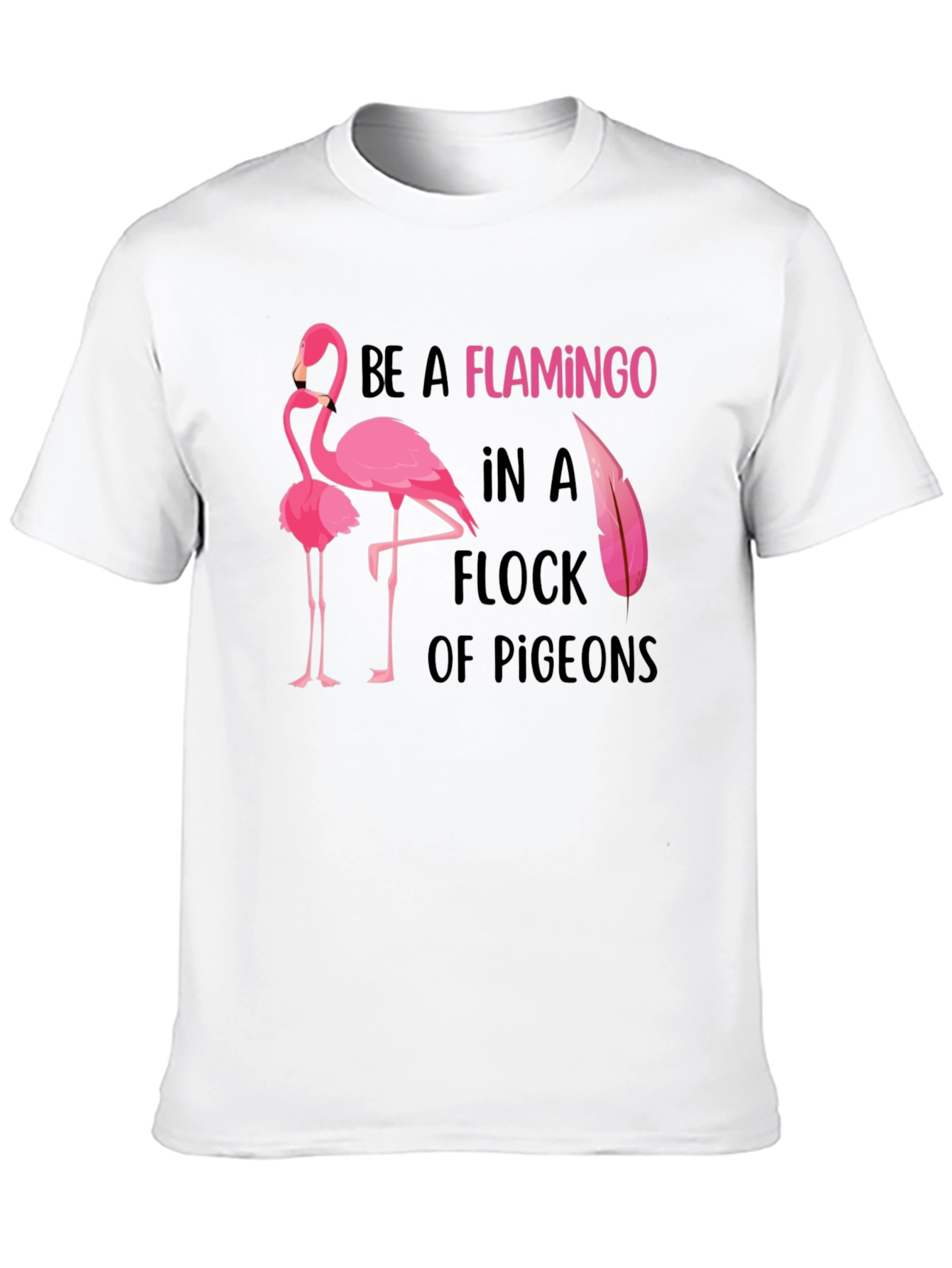 Be a Flamingo Graphic Tee - Statement T-Shirt