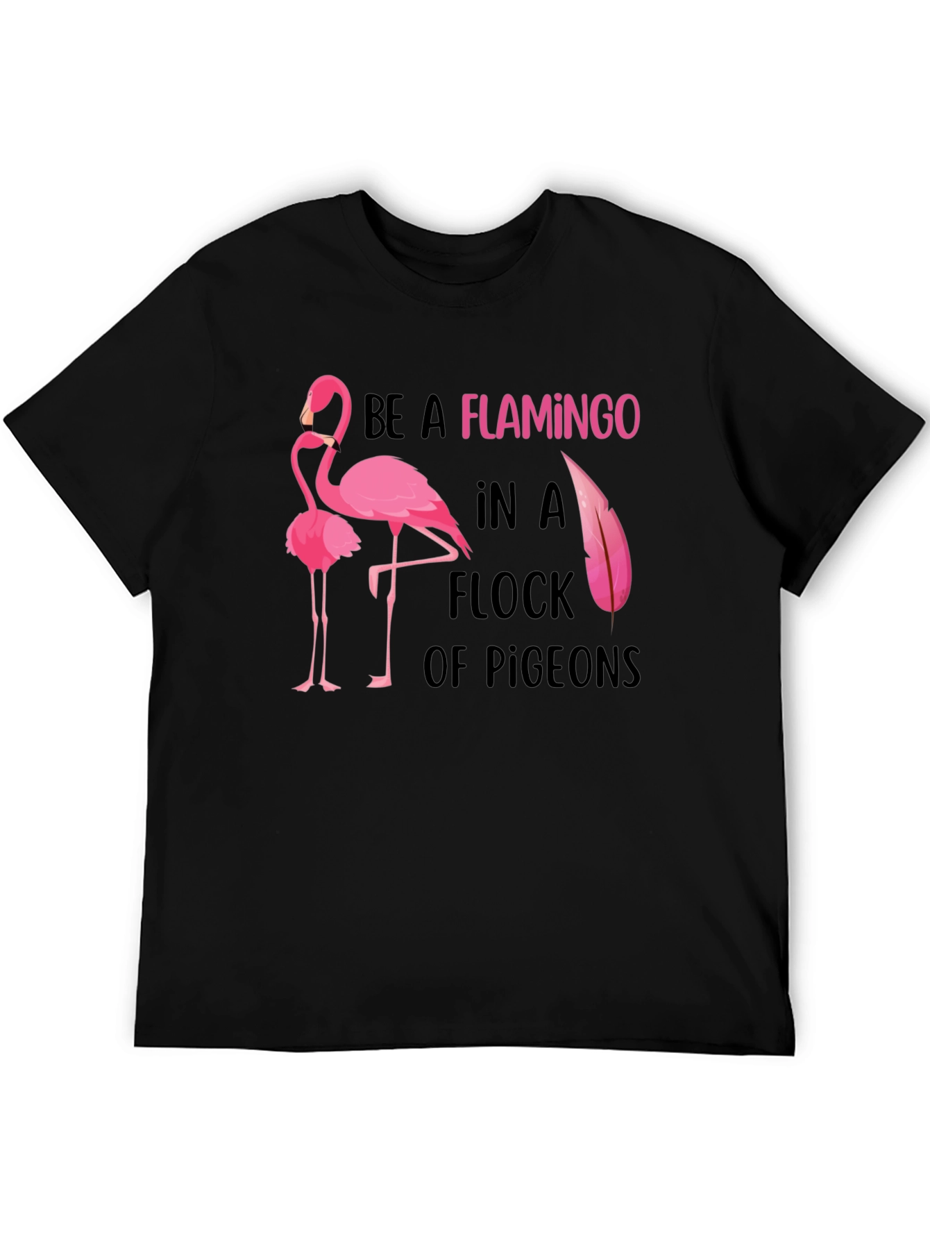 Be a Flamingo Graphic Tee - Statement T-Shirt