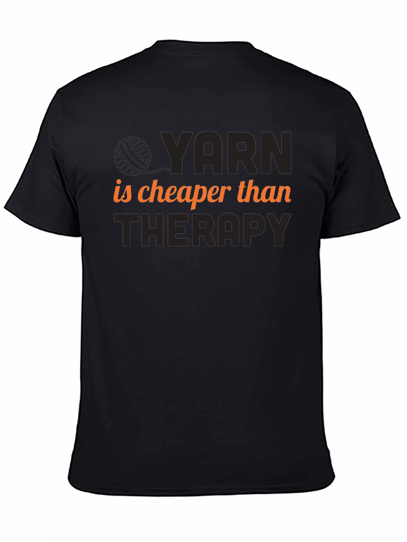 Yarn is Cheaper Than Therapy Black T-Shirt