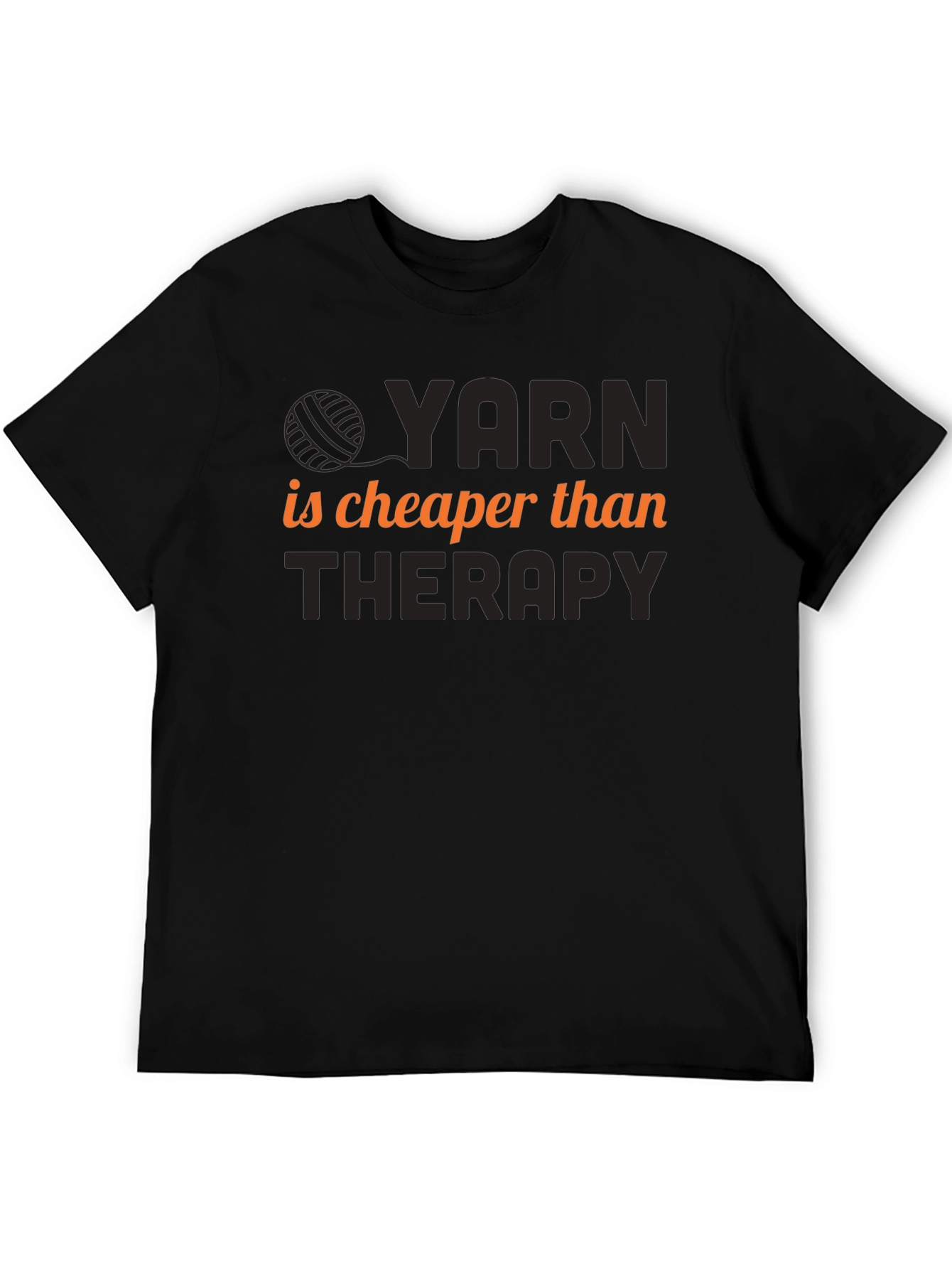 Yarn is Cheaper Than Therapy Black T-Shirt