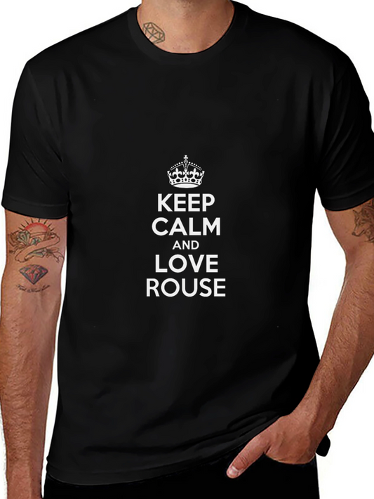 Keep Calm and Love Rouse Black T-Shirt