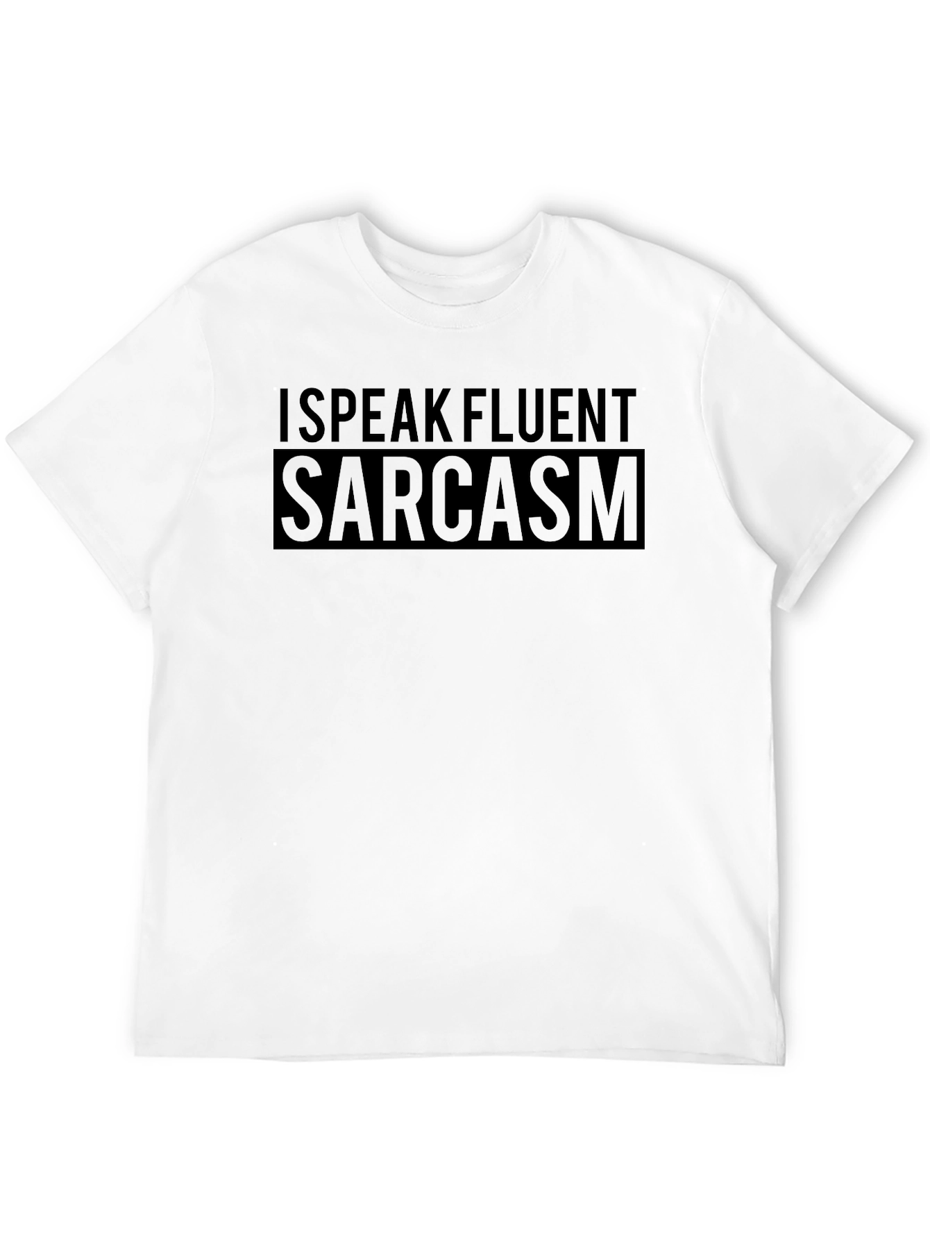 I Speak Fluent Sarcasm Black T-Shirt