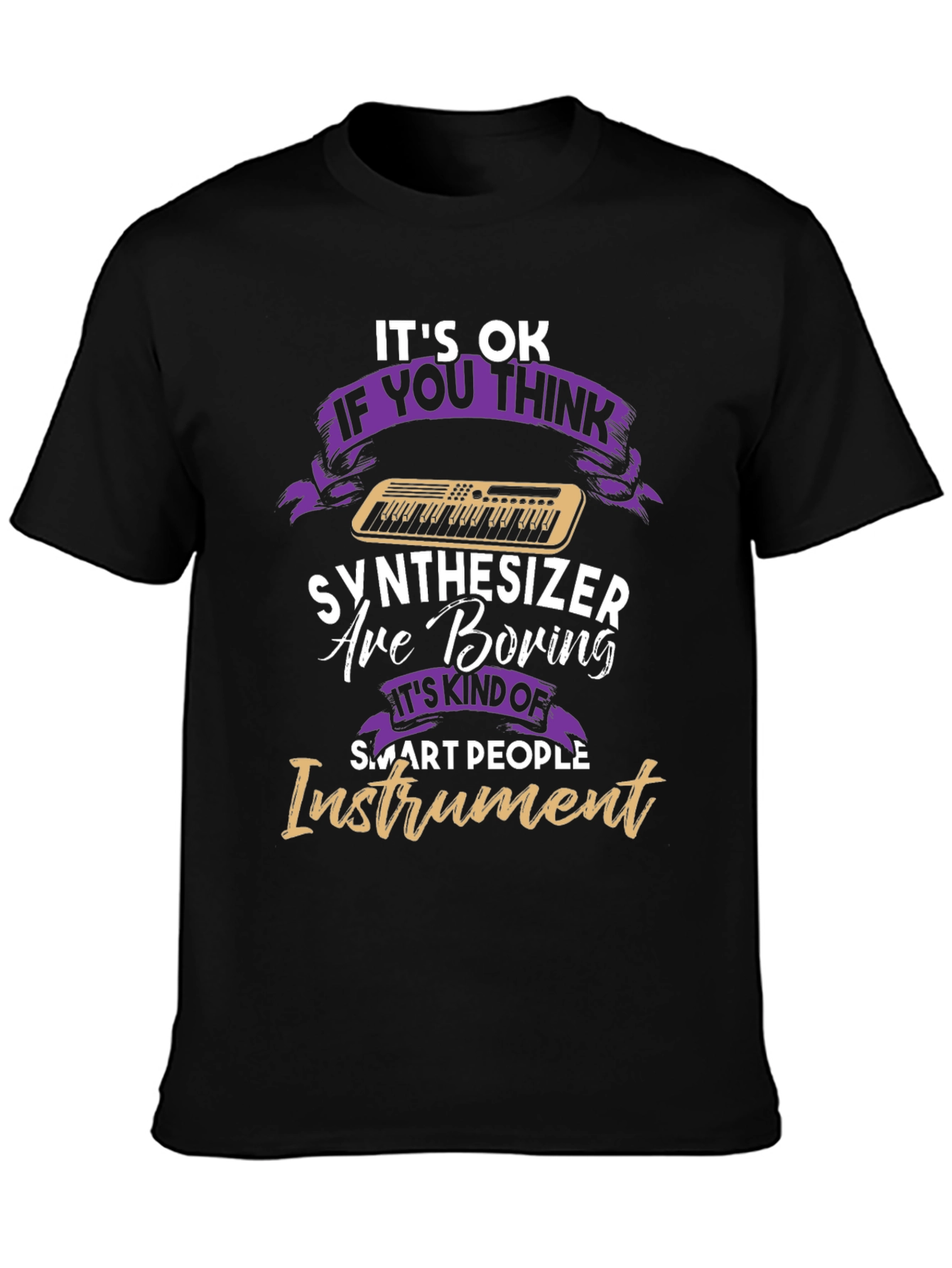 Synthesizer Boring? Funny Musician T-Shirt