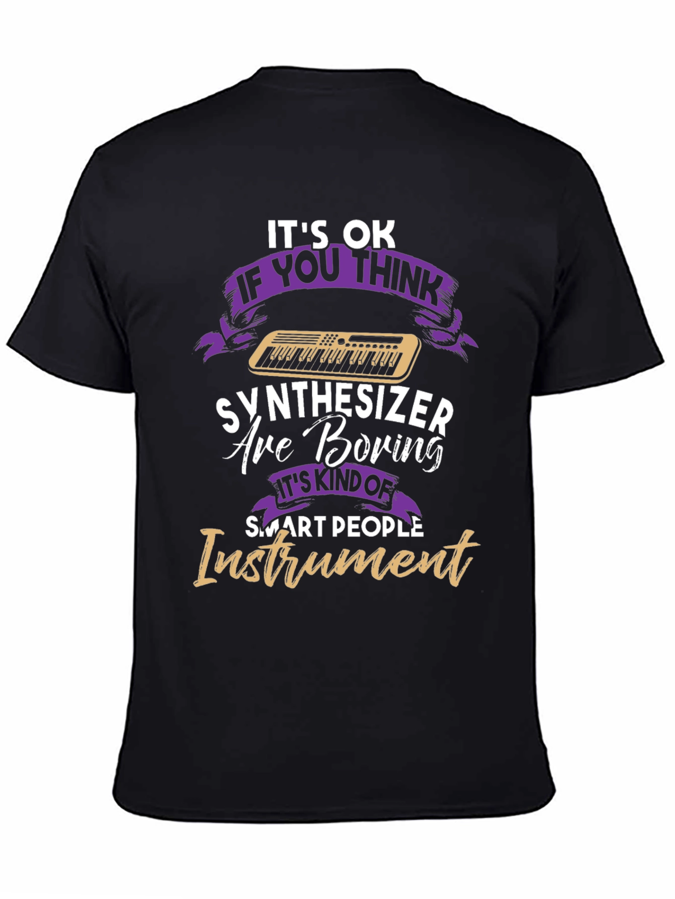 Synthesizer Boring? Funny Musician T-Shirt