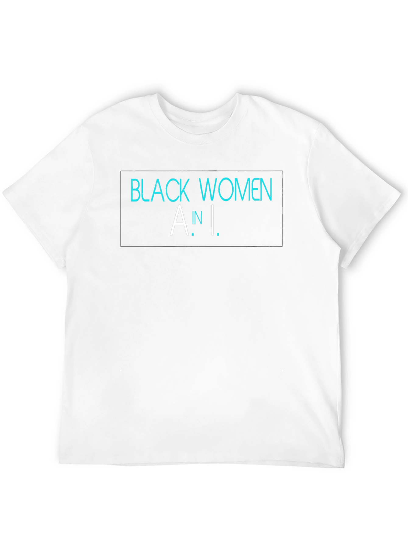 Black Women A.I. T-Shirt