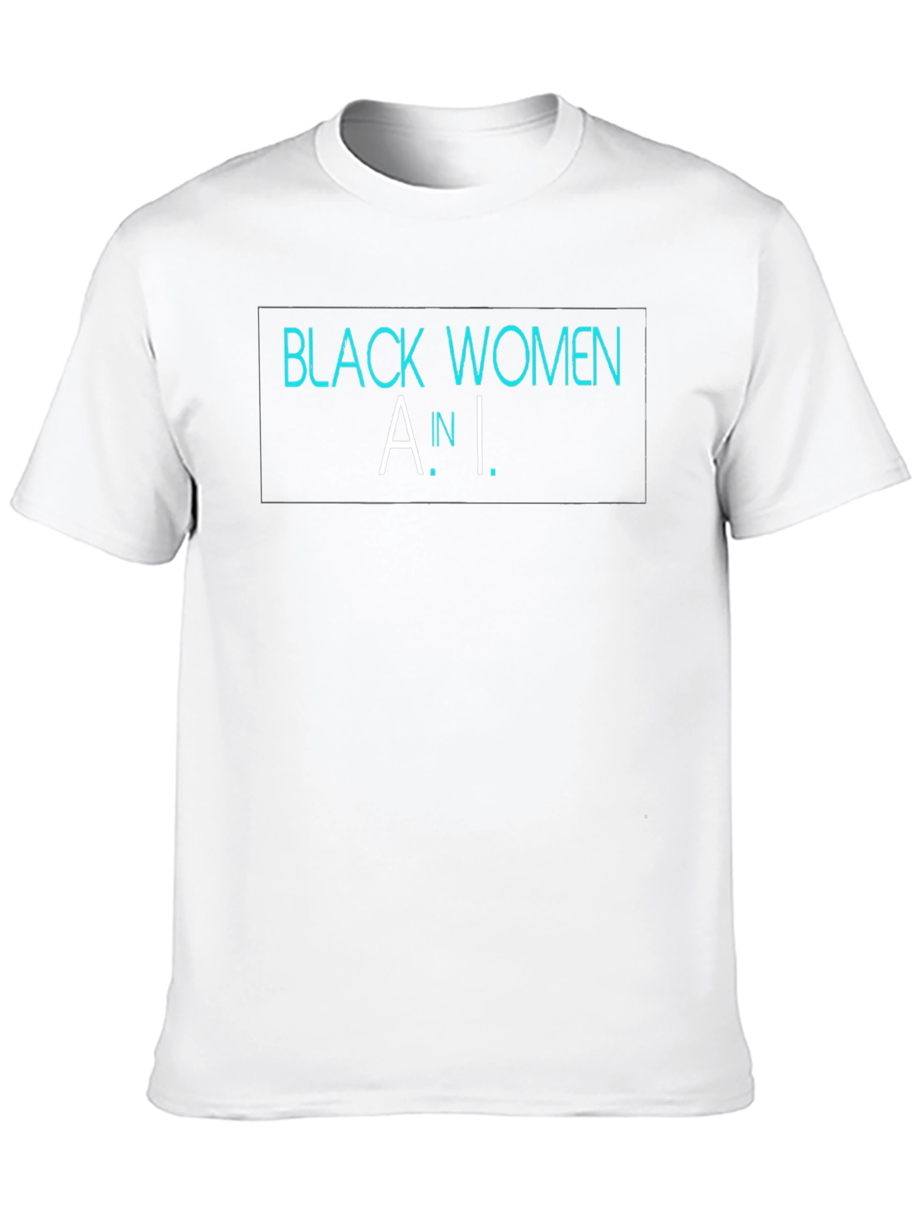 Black Women A.I. T-Shirt