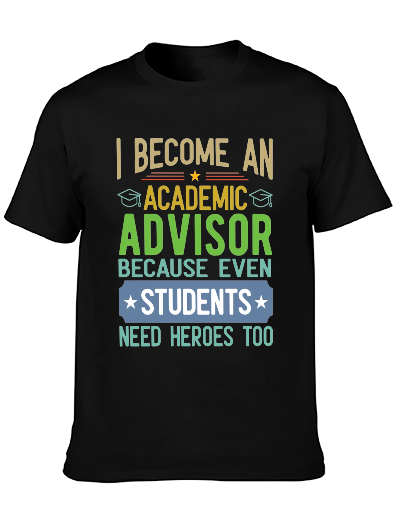 Academic Advisor Hero T-Shirt