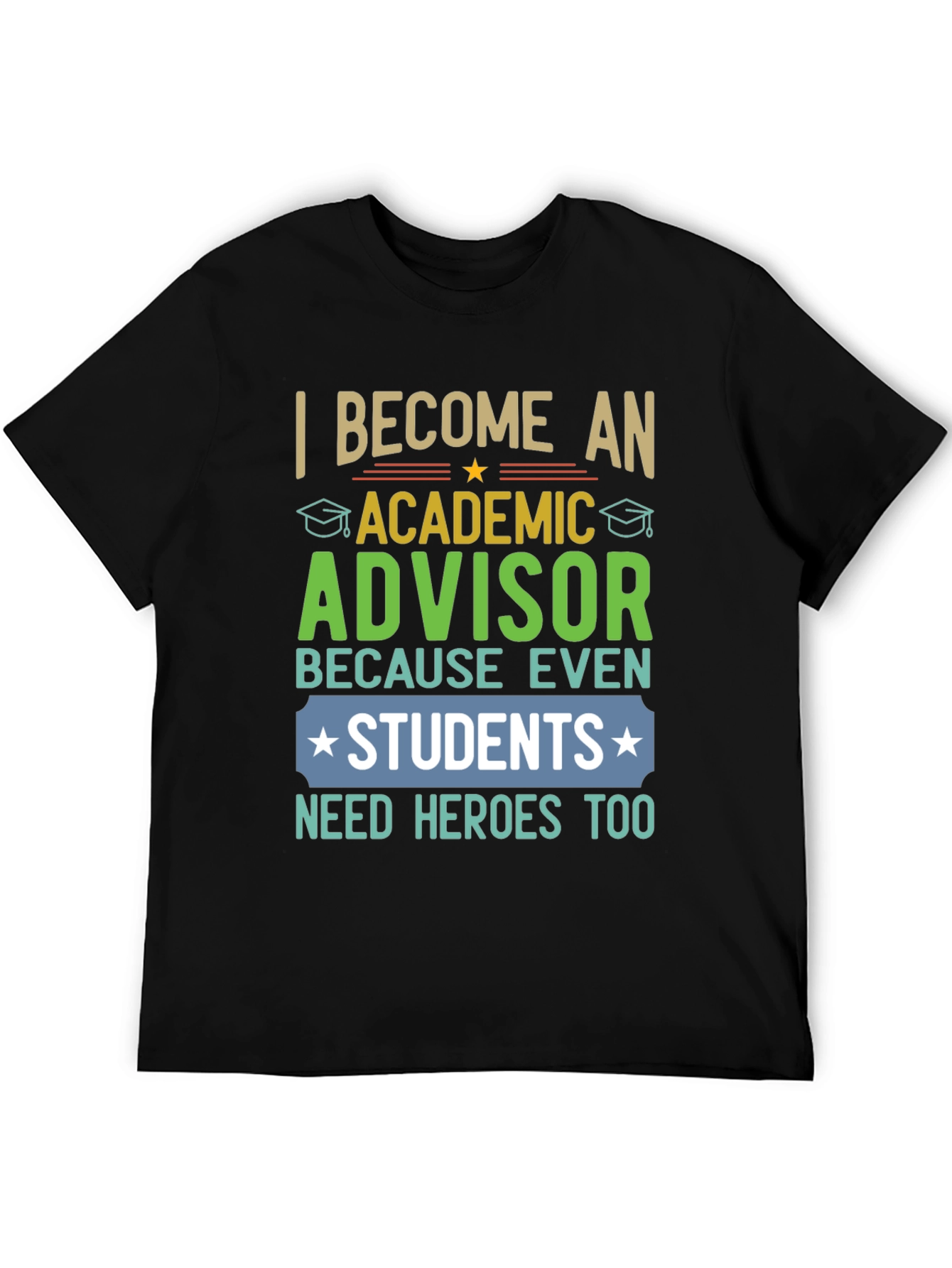 Academic Advisor Hero T-Shirt