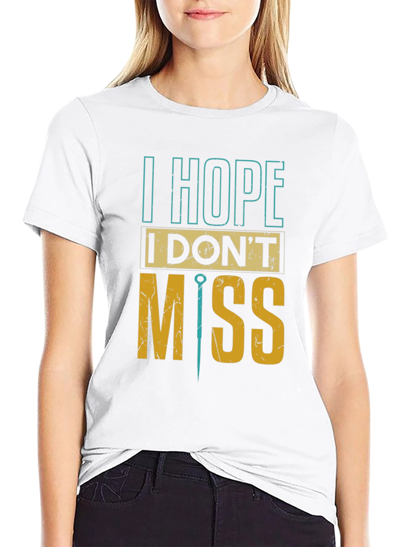 I Hope I Dont Miss Graphic Tee