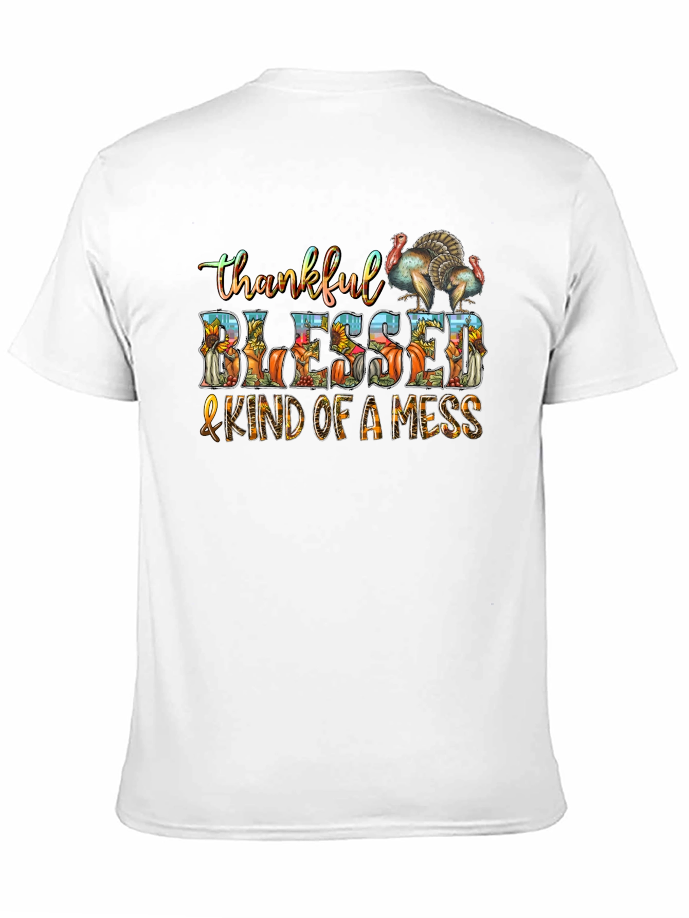 Thankful Blessed & Kind of a Mess Thanksgiving T-Shirt