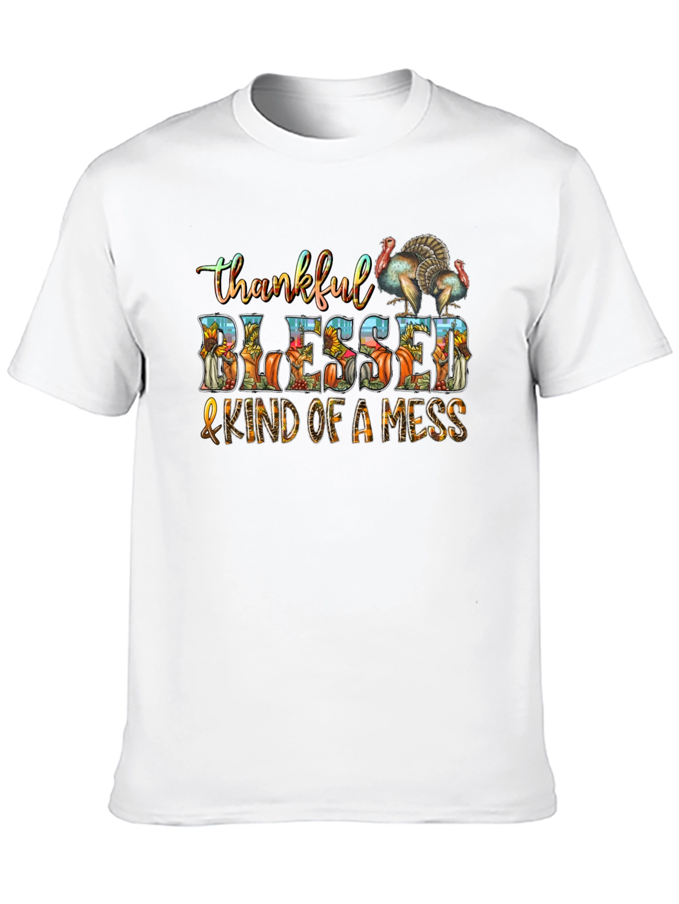 Thankful Blessed & Kind of a Mess Thanksgiving T-Shirt