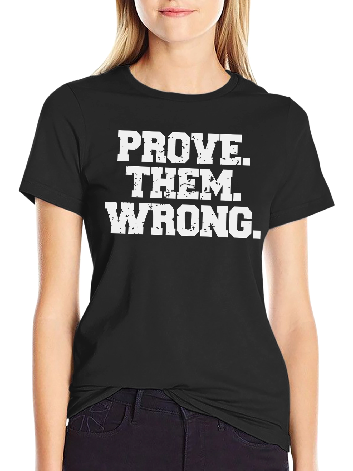 Prove Them Wrong Graphic Tee - Motivational T-Shirt